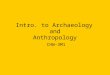 Intro. to Archaeology and Anthropology CHW-3M1. Some cartoons