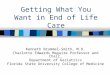 Getting What You Want in End of Life Care Kenneth Brummel-Smith, M.D. Charlotte Edwards Maguire Professor and Chair, Department of Geriatrics Florida