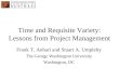 Time and Requisite Variety: Lessons from Project Management Frank T. Anbari and Stuart A. Umpleby The George Washington University Washington, DC