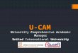 U-CAM University Comprehensive Academic Manager United International University Dr. Hasan Sarwar