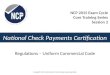 National Check Payments Certification Regulations – Uniform Commercial Code NCP 2015 Exam Cycle Core Training Series Session 2 Copyright© 2014 by the Electronic