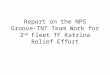 Report on the NPS Groove-TNT Team Work for 2 nd Fleet TF Katrina Relief Effort