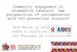Community engagement in biomedical research, new perspectives of collaboration with HIV prevention research Jean-Marie Le Gall AIDES & Coalition Plus IAS