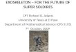 EXOSKELETON – FOR THE FUTURE OF SUPER SOLDIRES CPT Richard O. Adansi University of Texas at El Paso Department of Mathematical Science (CPS 5195) 7 th