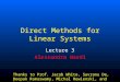 Direct Methods for Linear Systems Lecture 3 Alessandra Nardi Thanks to Prof. Jacob White, Suvranu De, Deepak Ramaswamy, Michal Rewienski, and Karen Veroy