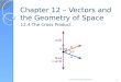 Chapter 12 – Vectors and the Geometry of Space 12.4 The Cross Product 1
