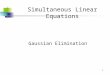 1 Simultaneous Linear Equations Gaussian Elimination