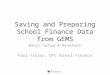 Saving and Preparing School Finance Data from GEMS Basic Setup & Revenues Paul Taylor, OPI School Finance