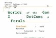 Worlds of the Gen X DotComs & Ferals Annimac / Anni Macbeth Futurist & Trend Forecaster  Workshop Central College of TAFE 25 th Sept