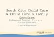 South City Child Care & Child Care & Family Services Informed Budget Process: FY 2013 IBP Progress Report & FY 2014 IBP Budget Request
