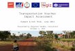 Transportation Voucher Impact Assessment Kampot & Koh Thom, June 2011 Presented by Rajpreet Sandhu, Consultant October 5, 2011