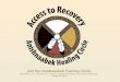 Join the Anishnaabek Healing Circle Prepared by: Eva L. Petoskey, M.S. Director, Anishnaabek Healing Circle Assess to Recovery October 22, 2014