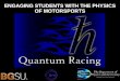 ENGAGING STUDENTS WITH THE PHYSICS OF MOTORSPORTS