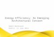 Energy Efficiency: An Emerging Architectural Concern Rabih Bashroush Dublin, 13 June 2014