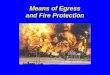 Means of Egress and Fire Protection. 2 Objectives Understand Alarms and Warning Devices Know the location of Exits and Exit Routes Understand the RACE
