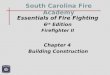 Essentials of Fire Fighting 6 th Edition Firefighter II Chapter 4 Building Construction