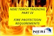 NERI TORCH TRAINING PART IV FIRE PROTECTION REQUIREMENTS
