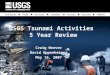 U.S. Department of the Interior U.S. Geological Survey USGS Tsunami Activities 5 Year Review Craig Weaver David Oppenheimer May 16, 2007