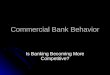 Commercial Bank Behavior Is Banking Becoming More Competitive?
