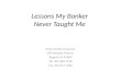 Lessons My Banker Never Taught Me New Horizon Financial 320 Palisade Avenue Bogota, NJ 07603 Tel. 201.489.1118 Fax. 201.457.1082