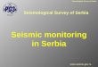 1 Seismic monitoring in Serbia Seismological Survey of Serbia   Seismological Survey of Serbia