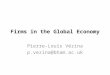 Firms in the Global Economy Pierre-Louis Vézina p.vezina@bham.ac.uk