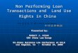 Non Performing Loan Transactions and Land Use Rights in China Presented by: Robert J. Allan USA China Law Group US-China Business Law Conference at UCLA