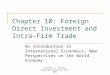 Chapter 10: Foreign Direct Investment and Intra-Firm Trade An Introduction to International Economics: New Perspectives on the World Economy © Kenneth
