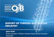 EXPORT OF TURKISH AUTOMOTIVE INDUSTRY Şükrü TETİK Member of the Board of Directors- Automotive Industry Exporters’ Association October 2010