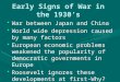 Early Signs of War in the 1930’s War between Japan and ChinaWar between Japan and China World wide depression caused by many factorsWorld wide depression