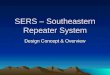 SERS – Southeastern Repeater System Design Concept & Overview