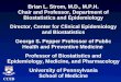 Brian L. Strom, M.D., M.P.H. Chair and Professor, Department of Biostatistics and Epidemiology Director, Center for Clinical Epidemiology and Biostatistics