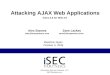 Information Security Partners, LLC iSECPartners.com Attacking AJAX Web Applications Zane Lackey zane@isecpartners.com Blackhat Japan October 5, 2006 Vulns
