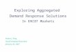 Robert J. King GoodCompany Associates January 30, 2007 Exploring Aggregated Demand Response Solutions In ERCOT Markets