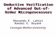 Carnegie Mellon University Deductive Verification of Advanced Out-of-Order Microprocessors Shuvendu K. Lahiri Randal E. Bryant