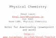 Physical Chemistry Dónal Leech donal.leech@nuigalway.ie Ext 3563 Room C205, Physical Chemistry Notes for downloading (powerpoint and word) 