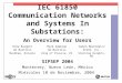 IEC 61850 Communication Networks and Systems In Substations: An Overview for Users SIPSEP 2004 Monterrey, Nuevo León, México Miércoles 10 de Noviembre,
