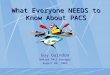 What Everyone NEEDS to Know About PACS Guy Guindon NORrad PACS Manager August 08, 2003