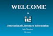 WELCOME to International Literature Information Jutta Naumann Germany