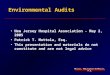 Environmental Audits New Jersey Hospital Association - May 2, 2005 Patrick T. Mottola, Esq. This presentation and materials do not constitute and are not