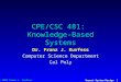 © 2002 Franz J. Kurfess Expert System Design 1 CPE/CSC 481: Knowledge-Based Systems Dr. Franz J. Kurfess Computer Science Department Cal Poly