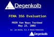 PEER Van Nuys Testbed May 23, 2002 by: Jon Heintz, S.E. & Robert Pekelnicky FEMA 356 Evaluation