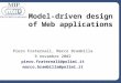 Model-driven design of Web applications Piero Fraternali, Marco Brambilla 9 novembre 2002 piero.fraternali@polimi.it marco.brambilla@polimi.it