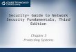 Security+ Guide to Network Security Fundamentals, Third Edition Chapter 3 Protecting Systems