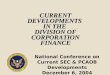 CURRENT DEVELOPMENTS IN THE DIVISION OF CORPORATION FINANCE National Conference on Current SEC & PCAOB Developments December 6, 2004
