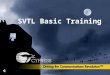 SVTL Basic Training 2 ©2002 Cypress Semiconductor SVTL Basic Training Outline 1.Terms and Concepts 2.Test Scripts Overview 3.Test Configurations 4.Drive