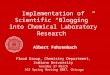 Implementation of Scientific “Blogging” into Chemical Laboratory Research Albert Fahrenbach Flood Group, Chemistry Department, Indiana University Tuesday
