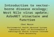 Introduction to vector-borne disease ecology; West Nile virus update; ArboNET structure and function Chet Moore Environmental Health Advanced Systems Laboratory