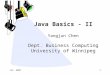 Jan. 20041 Java Basics - II Yangjun Chen Dept. Business Computing University of Winnipeg