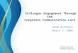 Colleague Engagement Through the Corporate Communication Lens Adam Gerstein March 7, 2008